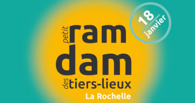 Petit Ramdam des Tiers-Lieux à La Rochelle